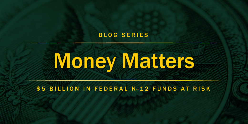 Money Matters K-12 Funds At Risk Blog Series Art