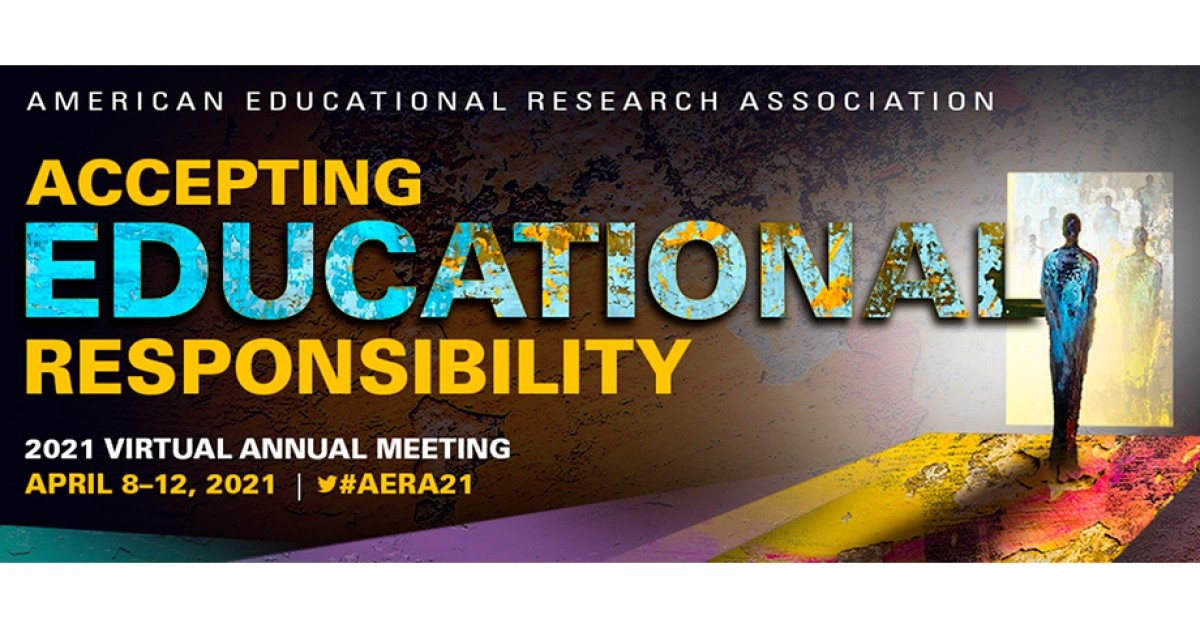 2021 American Educational Research Association (AERA) Meeting