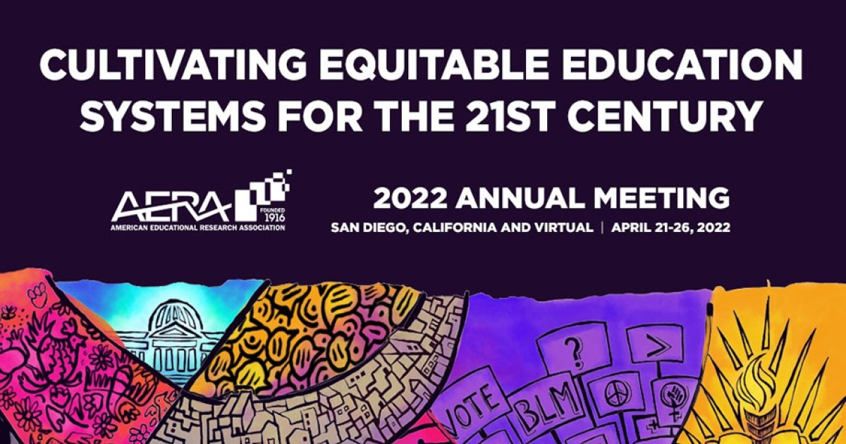 2022 American Educational Research Association (AERA) Meeting