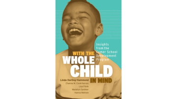 Book cover: With the Whole Child in Mind: Insights from the Comer School Development Program