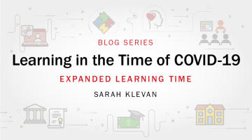 Learning in the Time of COVID-19 blog series: Expanded Learning Time by Sarah Klevan