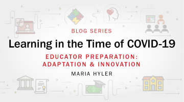 Blog series graphic: Educator Preparation: Innovation & Adaptation by Maria Hyler