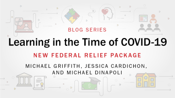 Learning in the Time of COVID-19 blog: New Federal Relief Package 