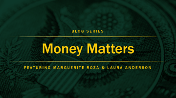 Money Matters blog series featuring Marguerite Roza and Laura Anderson