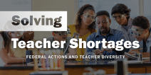 A teacher wearing safety goggles guides a group of students through a science lab experiment with beakers and safety equipment. Text overlay reads: Solving Teacher Shortages: Federal Actions and Teacher Diversity.