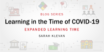 Learning in the Time of COVID-19 blog series: Expanded Learning Time by Sarah Klevan