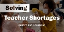 Solving Teacher Shortages: Causes and Solutions