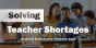 Solving Teacher Shortages: 2025 Update: Latest National Scan Shows Teacher Shortages Persist
